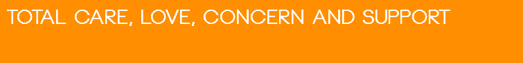 total care, love, concern and support